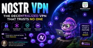 Nostr VPN The Decentralized VPN Built by a Former Collaborator of Satoshi Nakamoto