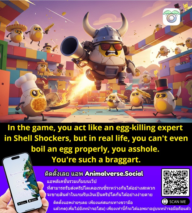 in-the-game-you-act-like-a-master-egg-killer-in-shell-shockers-but-in-real-life-you-cant-even-boil-an-egg-properly-you-idiot-such-a-braggart