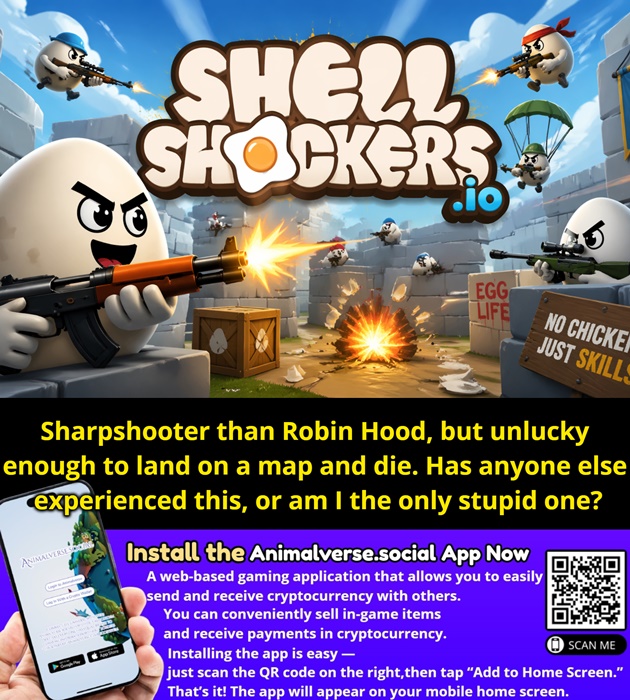 in-shellshockers-io-game-sharpshooter-than-robin-hood-but-unlucky-enough-to-land-on-a-map-and-die-has-anyone-else-experienced-this-or-am-i-the-only-stupid-one