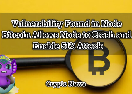 Vulnerability Found in Node Bitcoin Allows Node to Crash and Enable 51% Attack (1)