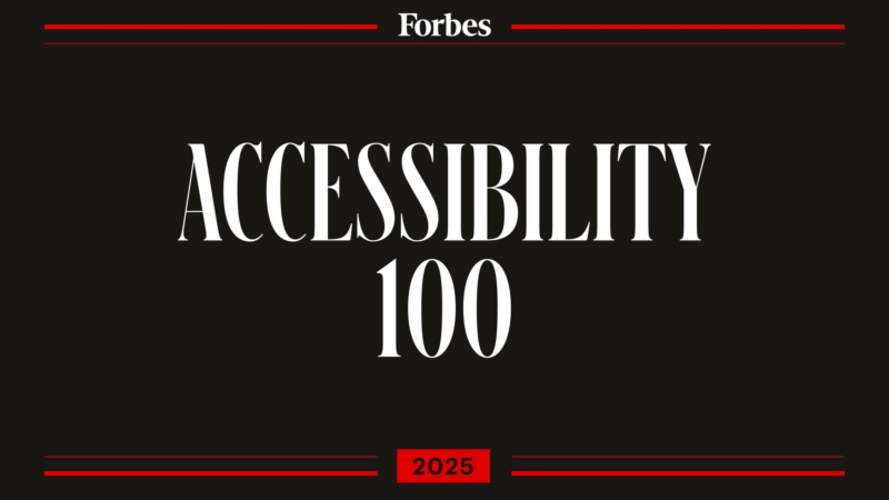 Forbes’ first-ever Accessibility 100 highlights the biggest innovators and impact-makers in the field of accessibility for people with disabilities
