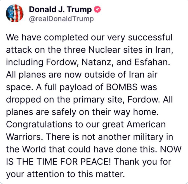 Trump says US has attacked three Iranian nuclear sites The United States has attacked three Iranian nuclear sites, President Donald Trump says, joining an Israeli air campaign as Tehran promises to retaliate. The move means the US has directly joined Israel’s effort to decapitate the country's nuclear program in a risky gambit to weaken a longtime foe amid Tehran’s threat of reprisals that could spark a wider regional conflict. In a post on social media, Trump announced the apparent military strike. He wrote: "We have completed our very successful attack on the three Nuclear sites in Iran, including Fordow, Natanz, and Esfahan. "All planes are now outside of Iran air space. A full payload of BOMBS was dropped on the primary site, Fordow. All planes are safely on their way home. "Congratulations to our great American Warriors. There is not another military in the World that could have done this. NOW IS THE TIME FOR PEACE!" The decision to directly involve the US comes after more than a week of strikes by Israel on Iran that have moved to systematically eradicate the country’s air defences and offensive missile capabilities, while damaging its nuclear enrichment facilities. But US and Israeli officials have said that American stealth bombers and a 30,000-pound. bunker buster bomb, they alone can carry, offered the best chance of destroying heavily fortified sites connected to the Iranian nuclear program buried deep underground. The strikes are a perilous decision for the US as Iran has pledged to retaliate if it joins the Israeli assault, and for Trump personally, having won the White House on the promise of keeping America out of costly foreign conflicts and scoffed at the value of American interventionism.