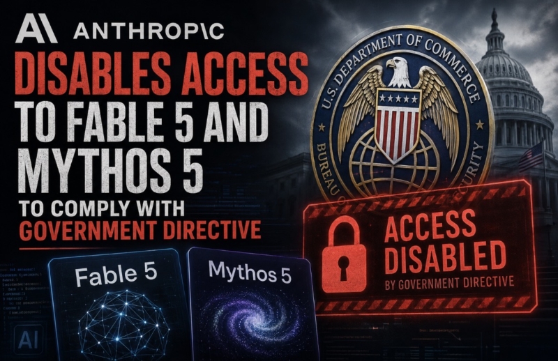Anthropic disables access to Fable 5 and Mythos 5 to comply with government directive